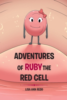 Adventures of Ruby the Red Blood Cell