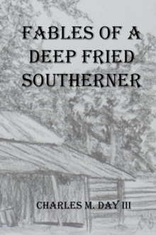 FABLES OF A DEEP FRIED SOUTHERNER