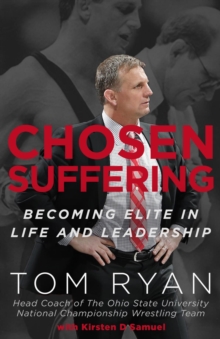 Chosen Suffering : Becoming Elite In Life And Leadership