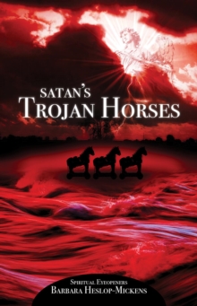 Satan's Trojan Horses : Spiritual Eyeopeners