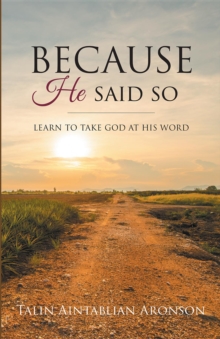 Because He Said So : Learn to Take God at His Word