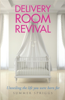 Delivery Room Revival : Unveiling the life you were born for