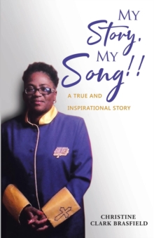 My Story, My Song! : A true and inspirational story...