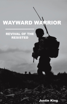 Wayward Warrior : Revival of the Resisted