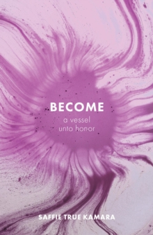 Become : A Vessel Unto Honor