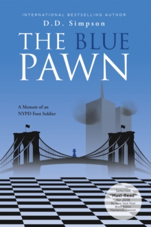 The Blue Pawn : A Memoir of an NYPD Foot Soldier