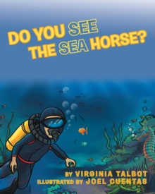 Do You See the Sea Horse? : Book of Homophones