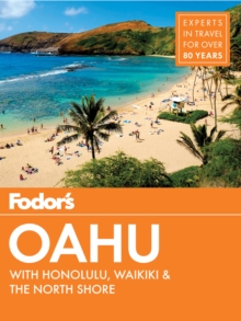 Fodor's Oahu : with Honolulu, Waikiki & the North Shore, Paperback / softback Book Fodor's Oahu : with Honolulu, Waikiki & the North Shore, Paperback / softback Book