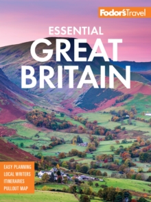 Fodor's Essential Great Britain : with the Best of England, Scotland & Wales, Paperback / softback Book Fodor's Essential Great Britain : with the Best of England, Scotland & Wales, Paperback / softback Book
