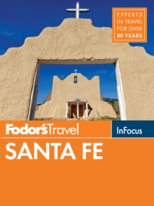 Fodor's In Focus Santa Fe : with Taos and Albuquerque