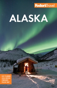Fodor's Alaska, Paperback / softback Book Fodor's Alaska, Paperback / softback Book
