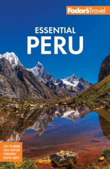 Fodor's Essential Peru : With Machu Picchu & the Inca Trail