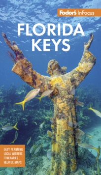 Fodor's InFocus Florida Keys : with Key West, Marathon & Key Largo