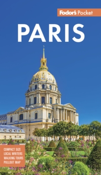 Fodor's Pocket Paris : A Compact Guide To The City Of Light