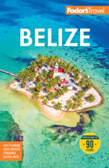 Fodor's Belize : with a Side Trip to Guatemala