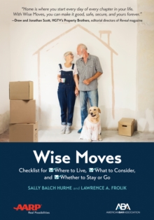 ABA/AARP Wise Moves : Checklist for Where to Live, What to Consider, and Whether to Stay or Go