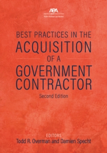 Best Practices in the Acquisition of a Government Contractor, Second Edition