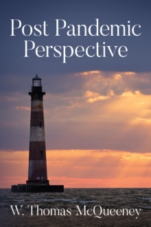 Post Pandemic Perspective : Positive Projections for the New Normal in the Aftermath of COVID-19