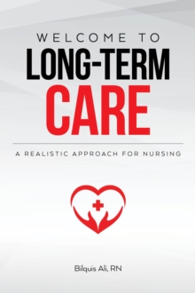 Welcome to Long-term Care : A Realistic Approach For Nursing