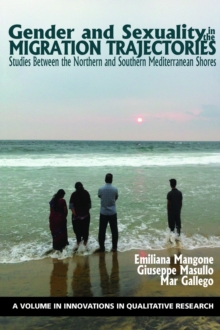 Gender and Sexuality in the Migration Trajectories : Studies between the Northern and Southern Mediterranean Shores, Hardback Book Gender and Sexuality in the Migration Trajectories : Studies between the Northern and Southern Mediterranean Shores, Hardback Book
