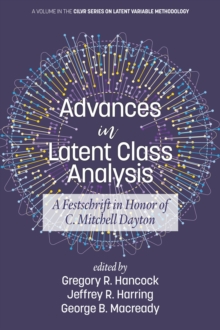 Advances in Latent Class Analysis : A Festschrift in Honor of C. Mitchell Dayton