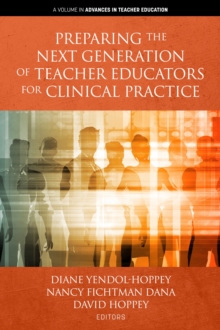 Preparing the Next Generation of Teacher Educators for Clinical Practice, Paperback / softback Book Preparing the Next Generation of Teacher Educators for Clinical Practice, Paperback / softback Book