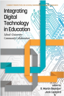 Integrating Digital Technology in Education : School-University-Community Collaboration, Hardback Book Integrating Digital Technology in Education : School-University-Community Collaboration, Hardback Book