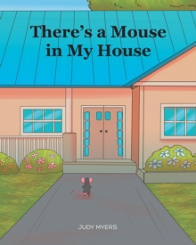 There's A Mouse in My House