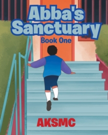 Abba's Sanctuary : Book One