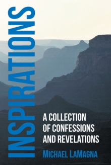 Inspirations : A Collection of Confessions and Revelations