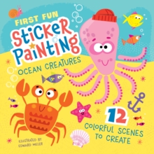 First Fun Sticker Painting: Ocean Creatures : 12 Colorful Scenes to Create