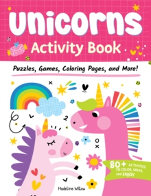 Unicorns Activity Book : Puzzles, Games, Coloring Pages, and More!