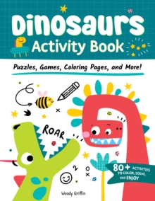 Dinosaurs Activity Book : Puzzles, Games, Coloring Pages, and More!