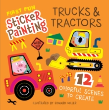 First Fun Sticker Painting: Trucks & Tractors : 12 Colorful Scenes to Create