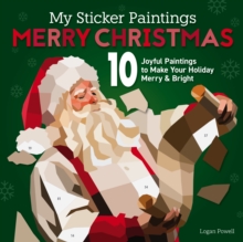 My Sticker Paintings: Merry Christmas : 10 Joyful Paintings to Make Your Holiday Merry & Bright