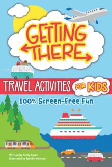 Getting There Travel Activities for Kids : 100% Screen-Free Fun