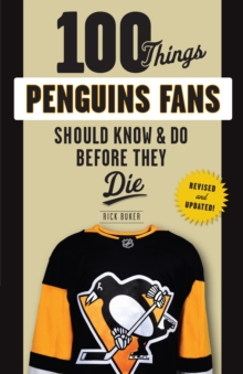 100 Things Penguins Fans Should Know & Do Before They Die