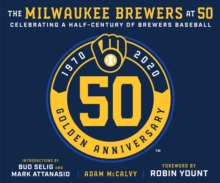 The Milwaukee Brewers at 50