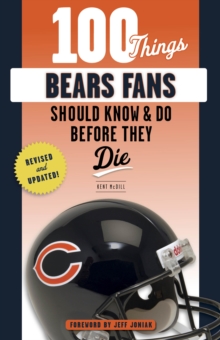 100 Things Bears Fans Should Know & Do Before They Die