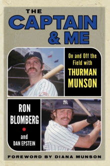 The Captain & Me : On and Off the Field with Thurman Munson