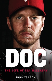 Doc : The Life of Roy Halladay