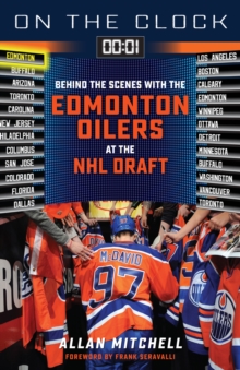 On the Clock: Edmonton Oilers : Behind the Scenes with the Edmonton Oilers at the NHL Draft