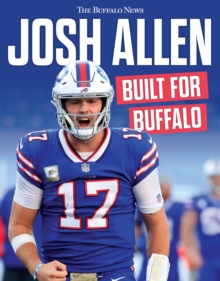 Josh Allen : Built for Buffalo