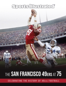 Sports Illustrated The San Francisco 49ers at 75