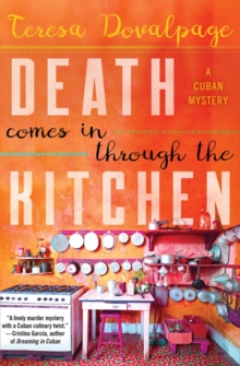 Death Comes In Through The Kitchen : A Cuban Mystery