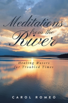 Meditations from the River : Healing Waters for Troubled Times