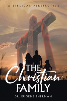 The Christian Family : A Biblical Perspective