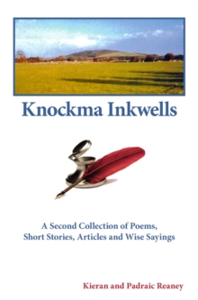 Knockma Inckwell : A Second Collection of Poems, Short Stories, Articles and Wise Sayings