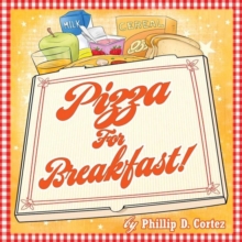 Pizza for Breakfast, Paperback / softback Book Pizza for Breakfast, Paperback / softback Book