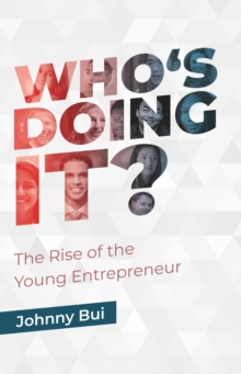 Who's Doing It : The Rise of The Young Entrepreneur